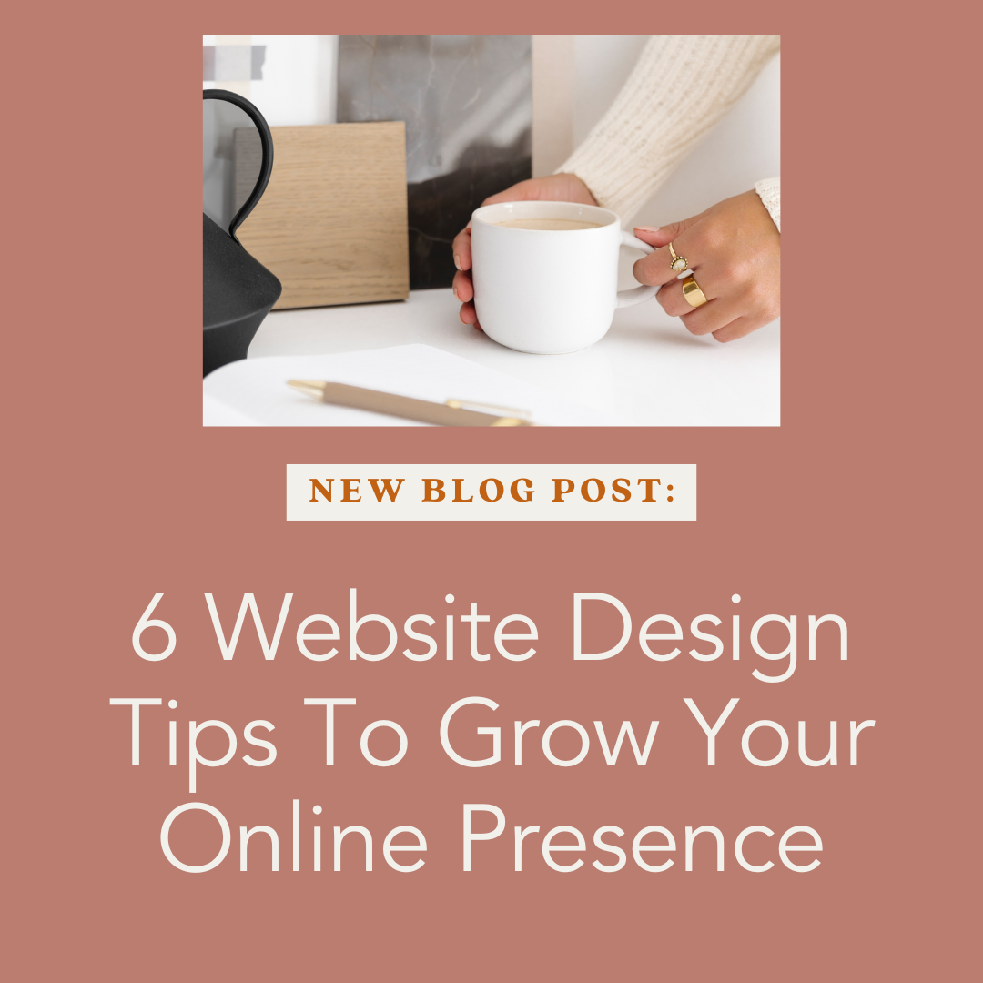 blog thumbnail that has a photo of a girl with a mug that says 6 website design tips to grow your online presence